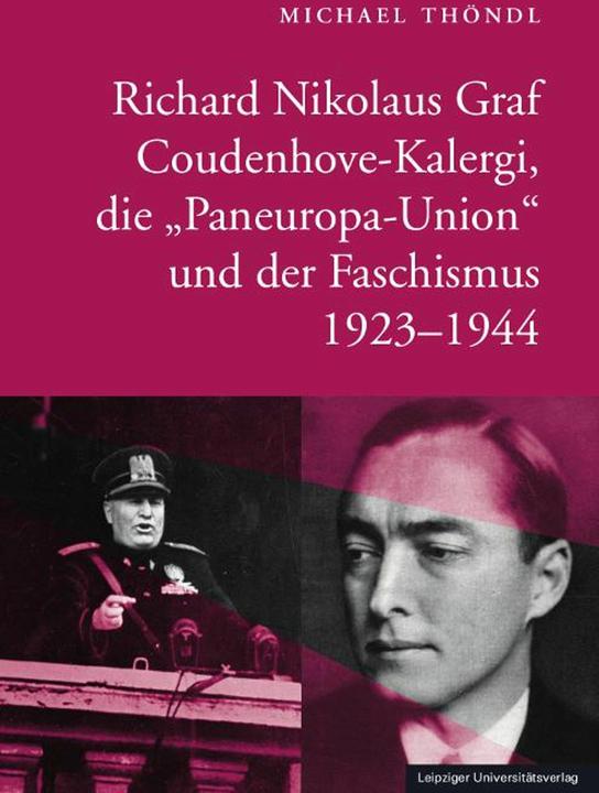 Produktbild Richard Nikolaus Graf Coudenhove-Kalergi, die 'Paneuropa-Union' und der Faschismus 1923-1944 (Deutsch, Michael Thöndl, 2024)