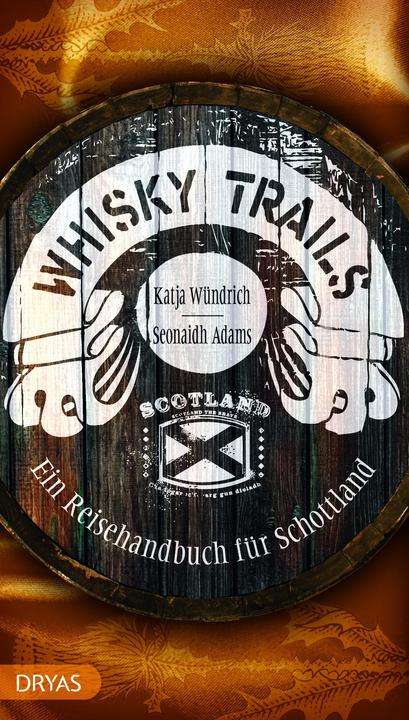 Actual product image Whisky Trails Schottland (German, Seonaidh Adams, Katja Wündrich, 2024)