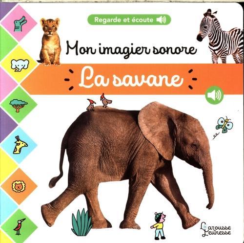 Actual product image Larousse jeunesse La savane : mon imagier sonore (French, Collectif, 2024)