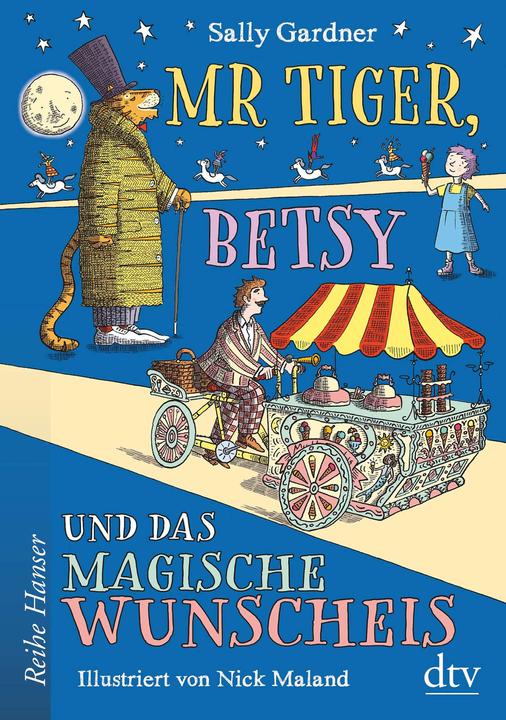 Mr Tiger, Betsy und das magische Wunscheis (Tedesco, Sally Gardner, Susanne Hornfeck, Nick Maland, 2020)
