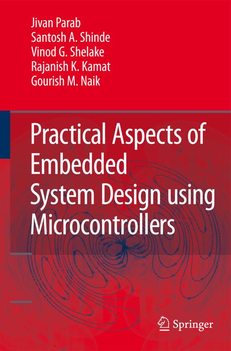 Image du produit Practical Aspects of Embedded System Design using Microcontrollers (Rajanish K. Kamat, Santosh A. Shinde, Gourish M. Naik, Vinod G Shelake, Jivan Parab, 2010)