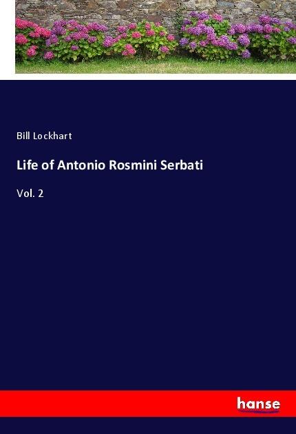 Produktbild Life of Antonio Rosmini Serbati (Deutsch, Bill Lockhart, 2019)