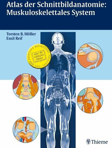 Image du produit Atlas der Schnittbildanatomie: Muskuloskelettales System (Allemand, Emil Rime, Torsten B. Möller, 2008)