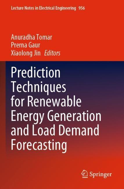 Immagine prodotto Prediction Techniques for Renewable Energy Generation and Load Demand Forecasting (Inglese, Xiaolong Jin, Anuradha Tomar, Prerna Gaur, 2024)