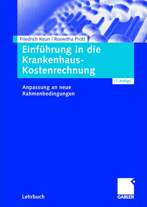 Produktbild Einführung in die Krankenhaus-Kostenrechnung (Deutsch, Friedrich Keun, Roswitha Prott, 2008)