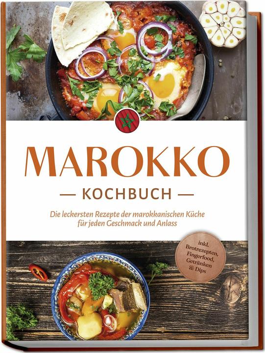 Produktbild Marokko Kochbuch: Die leckersten Rezepte der marokkanischen Küche für jeden Geschmack und Anlas (Deutsch, Charlotte Davis, 2024)