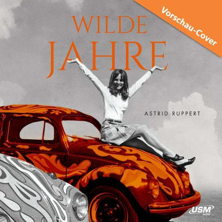 Produktbild Wilde Jahre (United Soft Media Verlag GmbH, Astrid Ruppert, Stephanie Kellner, Deutsch)