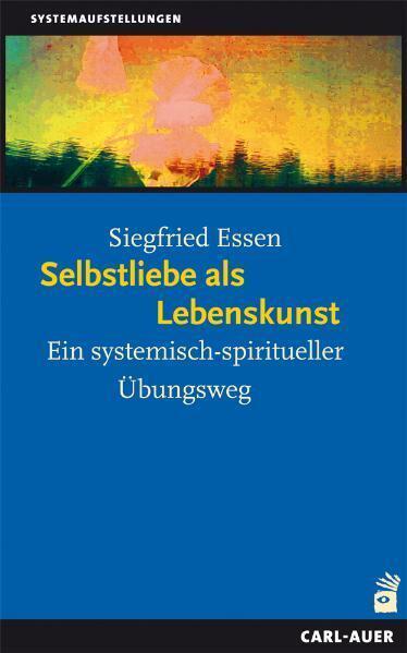 Produktbild Selbstliebe als Lebenskunst (Deutsch, Siegfried Essen, 2020)