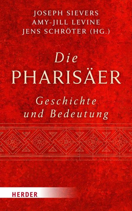 Image du produit Die Pharisäer – Geschichte und Bedeutung (Allemand, Amy-Jill Levine, Jens Schröter, Pape François, Günter Stemberger, Joseph Sievers, 2024)