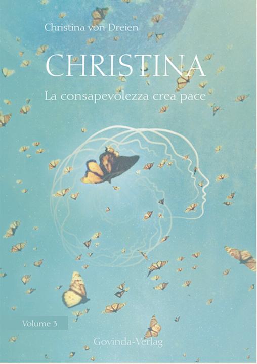 Produktbild Christina, Volume 3: La consapevolezza crea pace (Italienisch, Christina von Dreien, 2021)