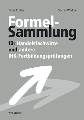 Actual product image Formelsammlung für Handelsfachwirte und andere IHK-Fortbildungsprüfungen (German, Peter Collier, Volker Wedde, Norbert Hitter, 2024)
