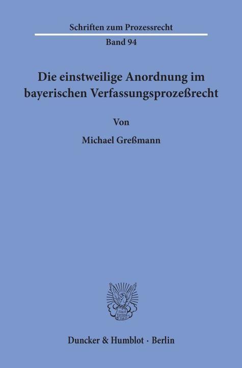 Produktbild Die einstweilige Anordnung im bayerischen Verfassungsprozessrecht. (Deutsch, Michael Gressmann, 1990)