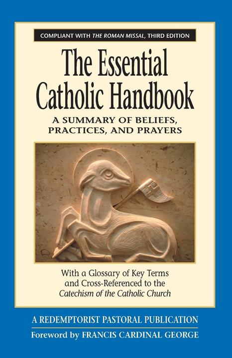Produktbild The Essential Catholic Handbook: A Summary of Beliefs, Practices, and Prayers Revised and Updated (Englisch, A. Redemptorist Pastoral Publication, 2004)