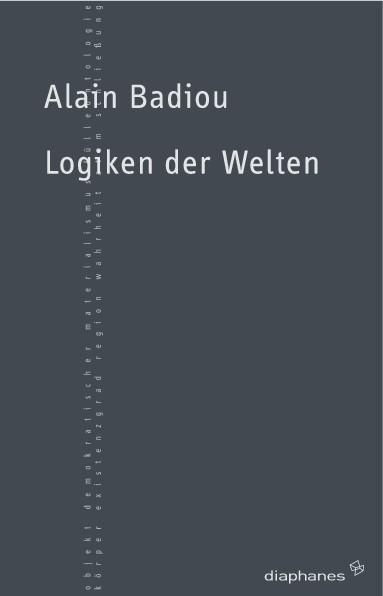 Produktbild Logiken der Welten (Deutsch, Alain Badiou, 2010)