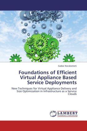Produktbild Foundations of Efficient Virtual Appliance Based Service Deployments (Gabor Kecskemeti, 2012)