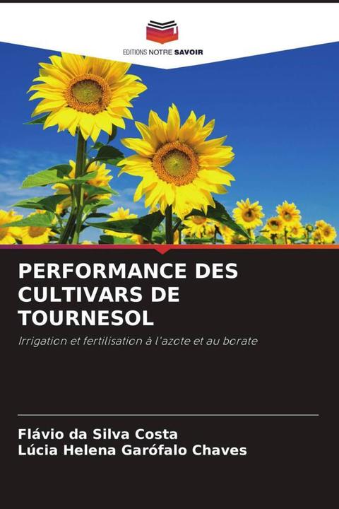 Actual product image Performance Des Cultivars De Tournesol (Lúcia Helena Garófalo Chaves, Flávio da Silva Costa, 2021)