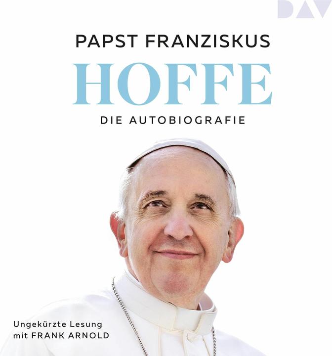 Papst Franziskus:Hoffe. Die Autobiograf (François, Allemand)