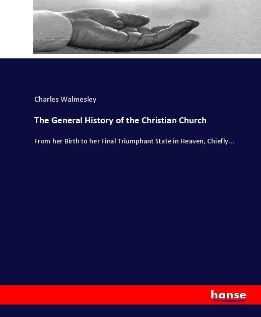 Produktbild The General History of the Christian Church (Charles Walmesley, 2017)