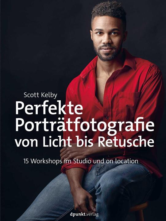 Produktbild Perfekte Porträtfotografie von Licht bis Retusche (Deutsch, Scott Kelby, 2023)