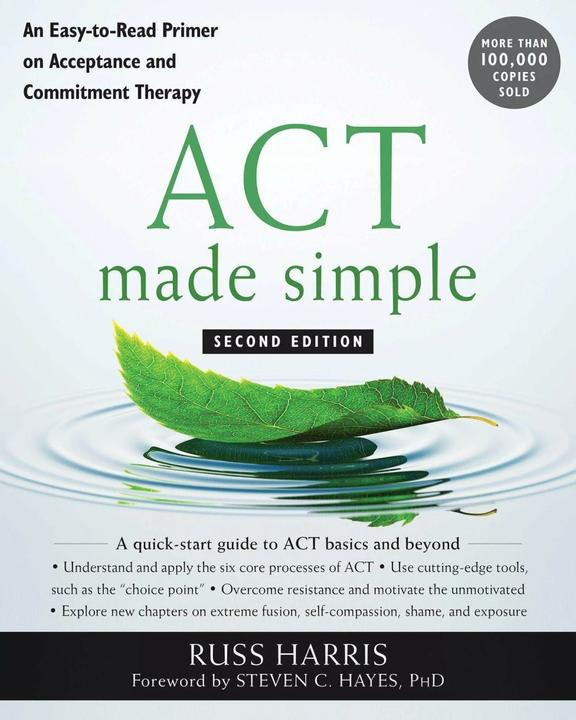 Image du produit ACT Made Simple: An Easy-To-Read Primer on Acceptance and Commitment Therapy (New Harbinger Made Sim (Anglais, Soot Harris, 2019)