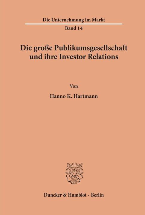 Produktbild Die grosse Publikumsgesellschaft und ihre Investor Relations. (Deutsch, Hanno K. Hartmann, 1968)