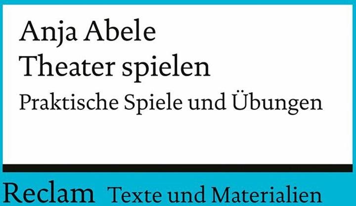 Produktbild Theater spielen. Praktische Spiele und Übungen (Deutsch, Kerstin Sonnenwald, Anja Abele, 2024)
