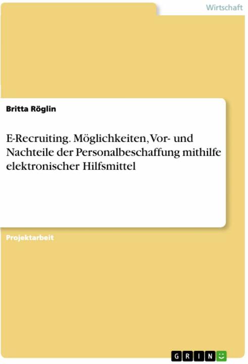 Produktbild E-Recruiting. Möglichkeiten, Vor- und Nachteile der Personalbeschaffung mithilfe elektronischer (Deutsch, Britta Röglin, 2017)
