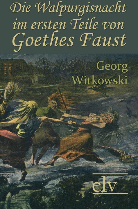 Produktbild Die Walpurgisnacht im ersten Teile von Goethes Faust (Deutsch, Georg Witkowski, 2021)