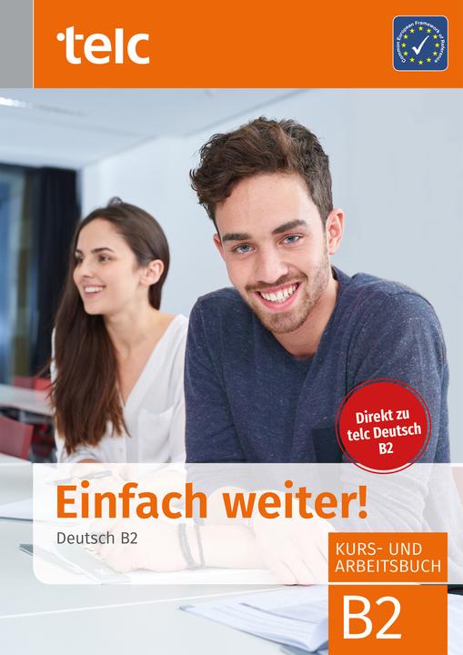 Produktbild Einfach weiter. Deutsch B2, Kurs-und Arbeitsbuch (Deutsch, Ines Haelbig, Jana Hensch, Nicole Fernandes, Marika Liske, 2019)
