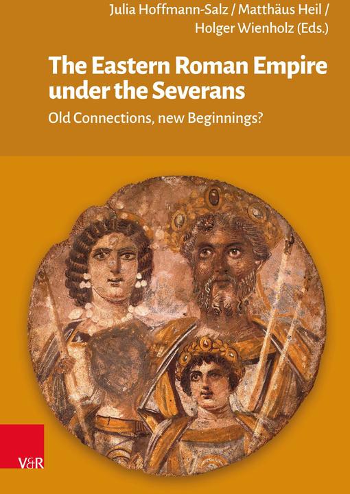Produktbild The Eastern Roman Empire under the Severans (Englisch, Simon Lentzsch, Werner Eck, Udo Hartmann, Babett Edelmann-Singer, Lucinda Dirven, Giusto Traina, Kostas Buraselis, Ziad Sawaya, Ann-Christine Sander, Giorgos Mitropoulos, Susanna Lusnia, Riccardo Bertolazzi, Frank Schleicher, Hadrien Bru, 2024)