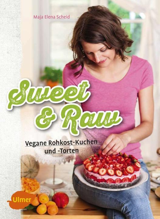 Actual product image Sweet & Raw (German, Maja Elena Scheid, 2017)