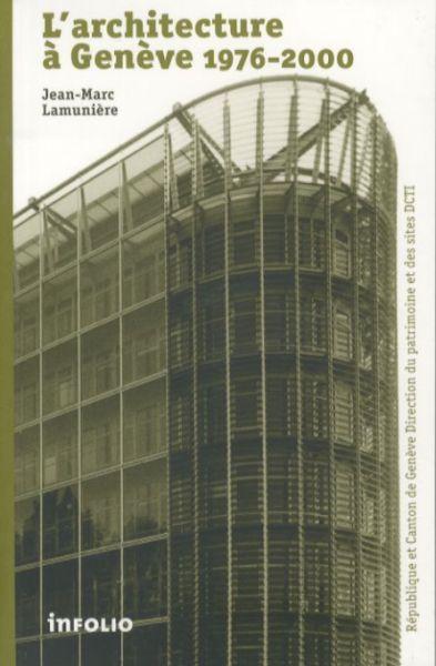 Immagine prodotto L'architecture à Genève, 1976-2000 (Francese, Lamunière Jean-Marc, 2007)