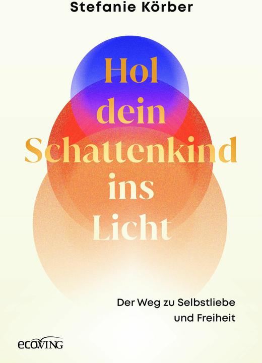 Produktbild Hol dein Schattenkind ins Licht (Deutsch, Stefanie Körber, 2025)