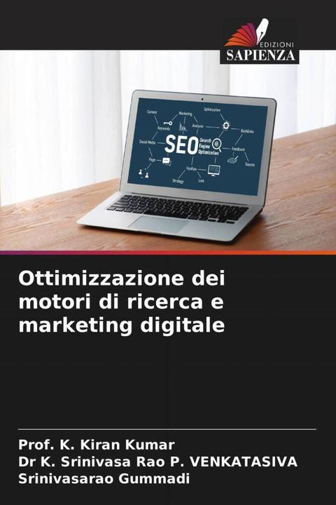 Image du produit Ottimizzazione dei motori di ricerca e marketing digitale (Prof. K. Kiran Kumar, Srinivasarao Gummadi, Dr K. Srinivasa Rao P. VENKATASIVA, 2023)