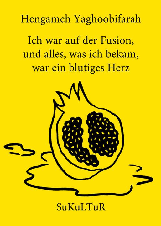 Immagine prodotto Ich war auf der Fusion, und alles, was ich bekam, war ein blutiges Herz (Tedesco, Hengameh Yaghoobifarah, 2018)