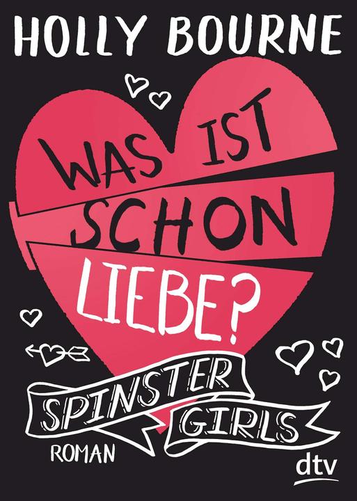 Produktbild Spinster Girls 3 – Was ist schon Liebe? (Deutsch, Holly Bourne, Nina Frey, 2019)