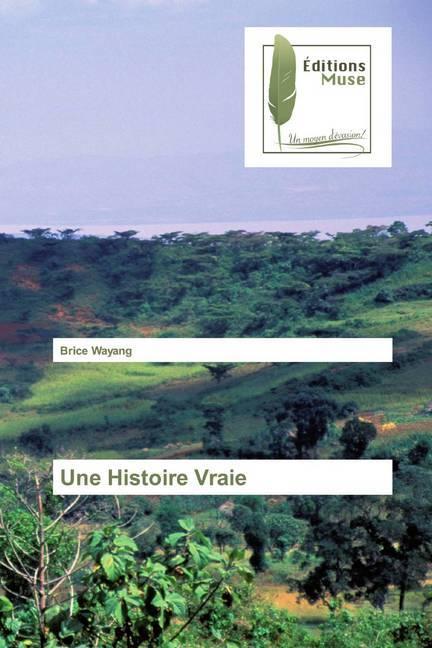 Immagine prodotto Une Histoire Vraie (Brice Wayang, 2020)