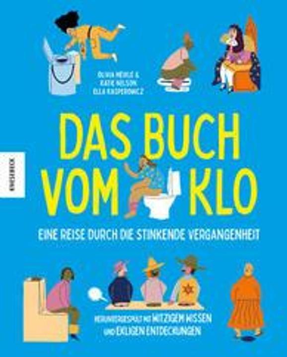 Actual product image Das Buch vom Klo - Eine Reise durch die stinkende Vergangenheit (German, Olivia Meikle, Gundula Müller-Wallraf, Ella Kasperowicz, Katie Nelson, 2025)
