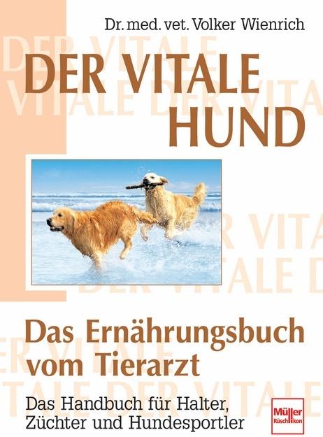 Immagine prodotto Der vitale Hund - Das Ernährungsbuch vom Tierarzt (Tedesco, Volker Wienrich, 2005)