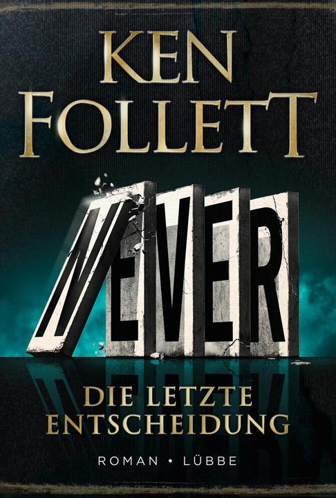 Produktbild Never - Die letzte Entscheidung (Deutsch, Ken Follett, 2021)