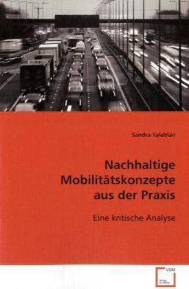 Produktbild Nachhaltige Mobilitätskonzepte aus der Praxis: (Deutsch, Sandra Talebian, 2008)