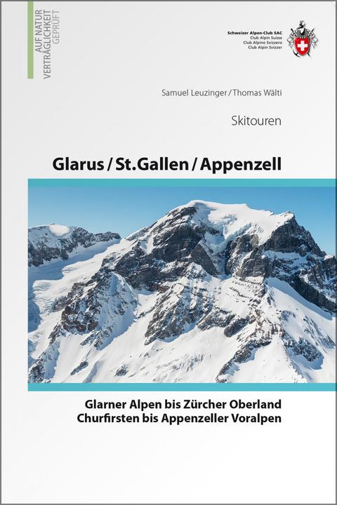 Produktbild Skitouren Glarus - St. Gallen - Appenzell (Deutsch, Samuel Leuzinger, Thomas Wälti, 2018)