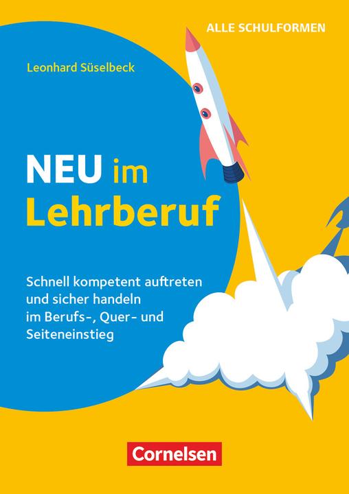 Immagine prodotto Neu im Lehrberuf - Schnell kompetent auftreten und sicher handeln im Berufseinstieg, Quereinstieg un (Tedesco, Leonhard, Süselbeck, 2021)