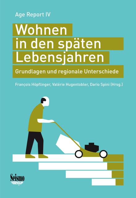 Actual product image Wohnen in den späten Lebensjahren (German, Höpflinger, Valérie/Spin, François/Hugentobler, 2019)