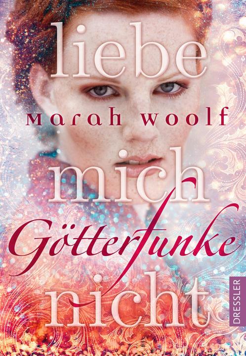 Actual product image GötterFunke. Liebe mich nicht (German, Marah Woolf, 2017)