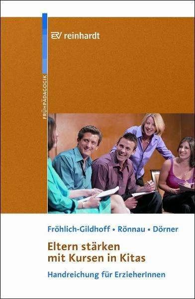 Actual product image Eltern stärken mit Kursen in Kitas mit CD-ROM (German, Klaus Fröhlich-Gildhoff, Tina Dörner, Maike Rönnau, 2008)