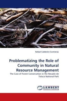 Produktbild Problematizing the Role of Community in Natural Resource Management (Deutsch, Rafael Calderón-Contreras, 2010)