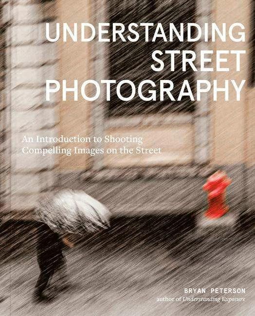 Immagine prodotto Understanding Street Photography (Inglese, Bryan Peterson, 2022)
