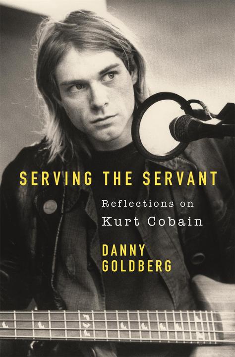 Immagine prodotto Serving The Servant: Remembering Kurt Cobain (Inglese, Danny Goldberg, 2020)
