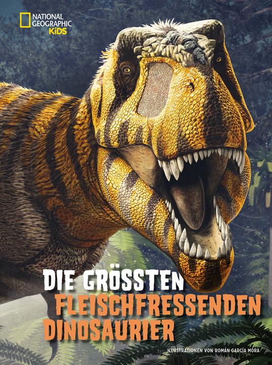 Immagine prodotto National Geographic Die grössten fleischfressenden Dinosaurier (Tedesco, Roman Garcia Mora, Tper, 2022)